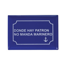 Imán Placa Donde Hay Patrón No Manda Marinero